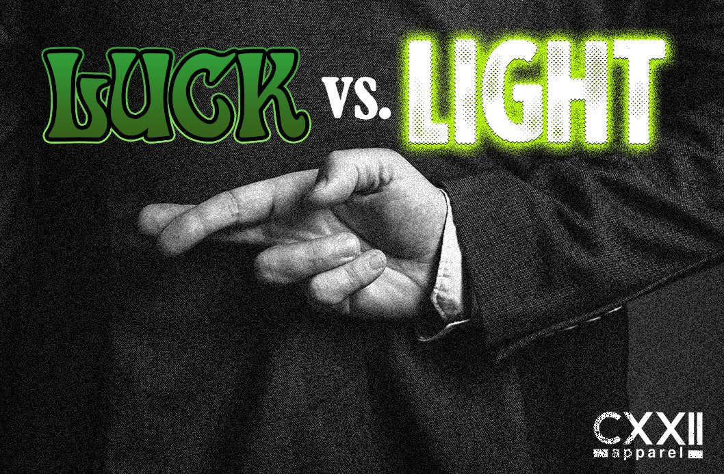 Luck Vs. Light