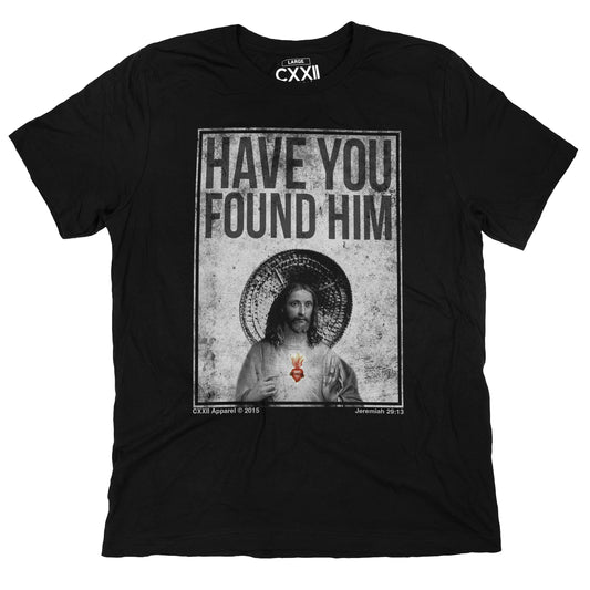 Have You Found Him OG Black Tee